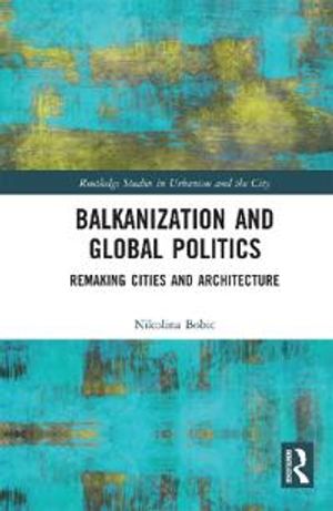 Balkanization and Global Politics | 1:a upplagan