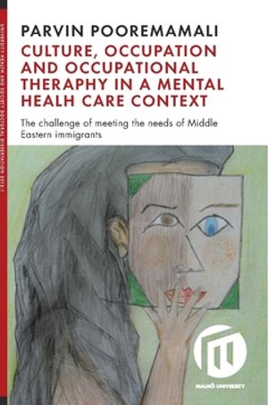 Culture, occupation and occupational therapy in a mental health care context : the challenge of meeting the needs of Midde Easte