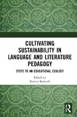 Cultivating Sustainability in Language and Literature Pedagogy | 1:a upplagan