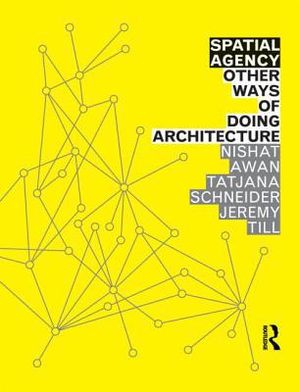 Spatial agency: other ways of doing architecture