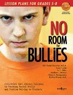 No Room For Bullies Teachers' Guide : Lesson Plans for Grades 5-8