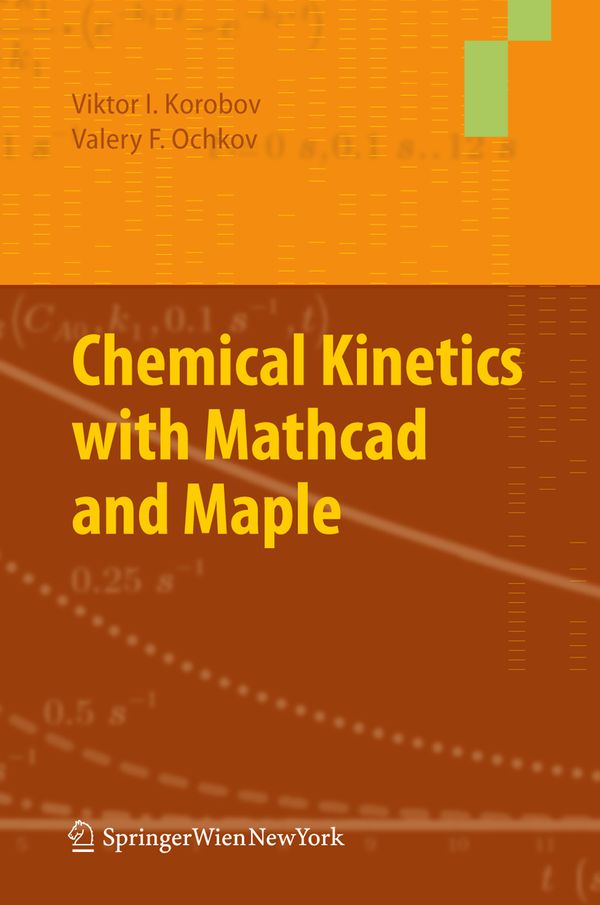 Chemical Kinetics with Mathcad and Maple | 1:a upplagan