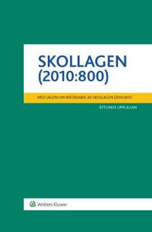 Skollagen (2010:800)   : Med lagen om införande av skollagen (2010:801) | 8:e upplagan