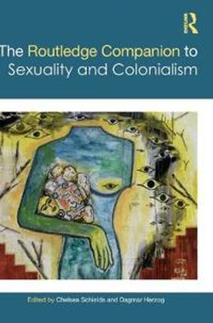 The Routledge Companion to Sexuality and Colonialism | 1:a upplagan