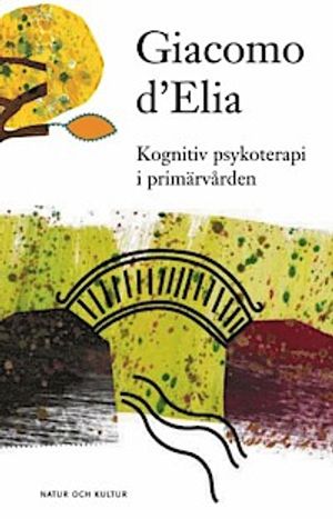 Kognitiv psykoterapi i primärvården - Inbunden Finns i lager, 605 kr Skicka  INFORMATION FRÅN FÖRLAGET  Kognitiv psykoterapi i p | 1:a upplagan