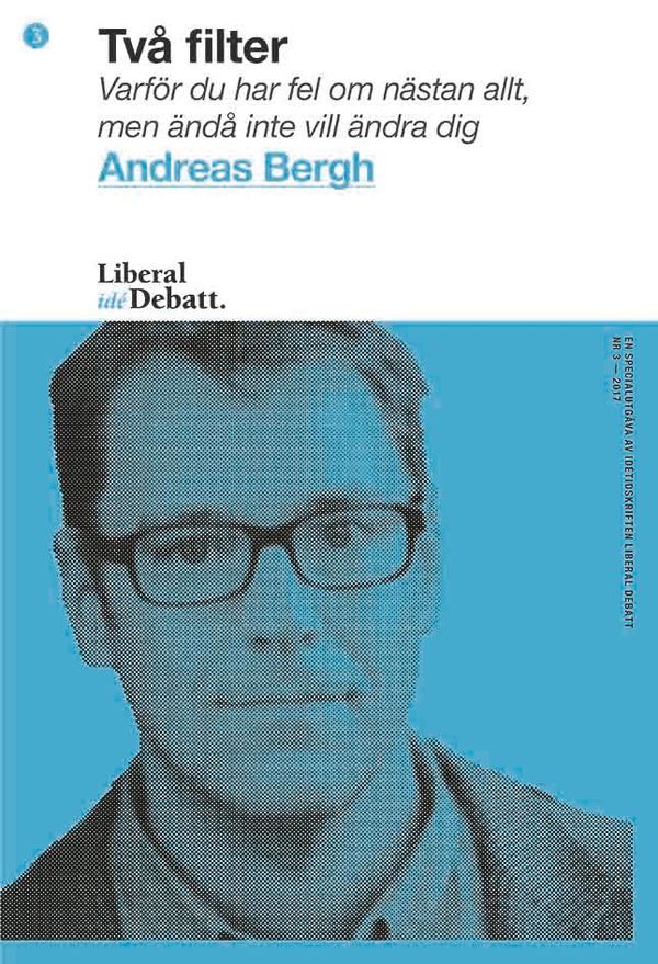 Två filter: Varför du har fel om nästan allt, men ändå inte vill ändra dig | 0:e upplagan