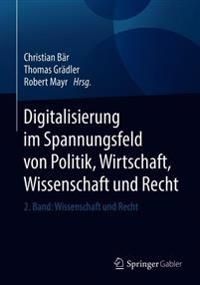 Digitalisierung im Spannungsfeld von Politik, Wirtschaft, Wissenschaft und Recht | 1:a upplagan