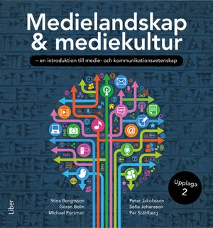 Medielandskap & mediekultur - en introduktion till medie- och kommunikationsvetenskap |  2:e upplagan