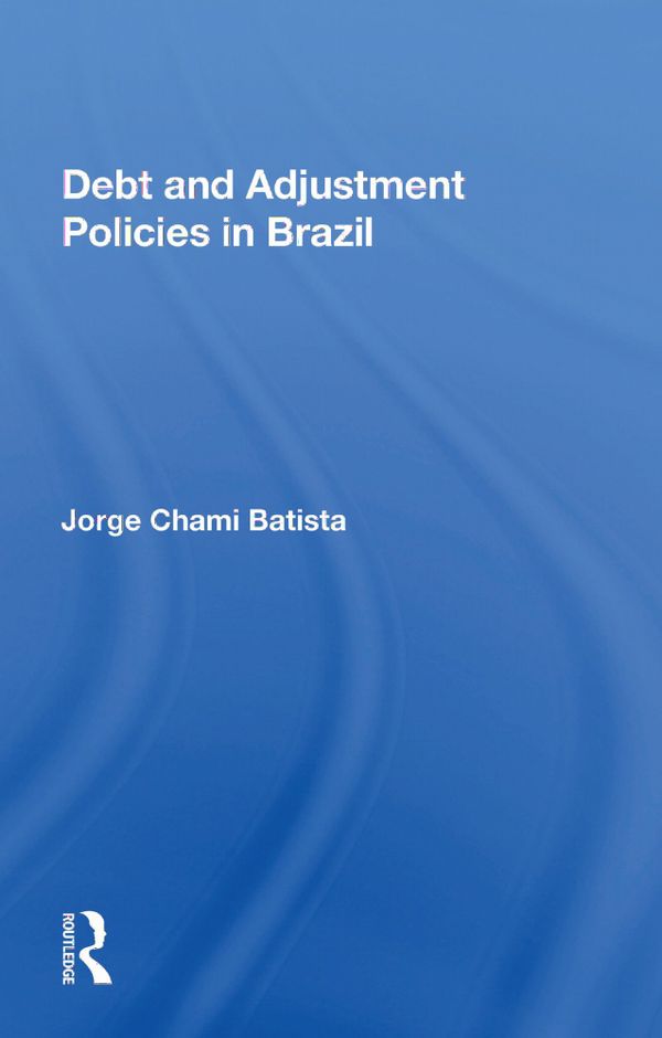 Debt and Adjustment Policies in Brazil | 1:a upplagan