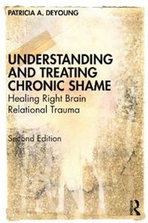 Understanding and Treating Chronic Shame