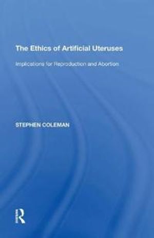 The Ethics of Artificial Uteruses | 1:a upplagan