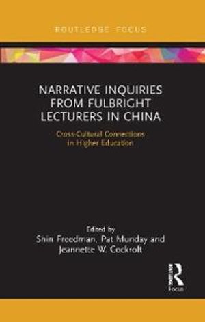 Narrative Inquiries from Fulbright Lecturers in China | 1:a upplagan