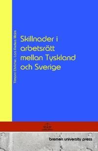 Skillnader i arbetsrätt mellan Tyskland och Sverige | 1:a upplagan
