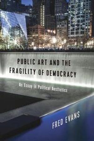 Public Art and the Fragility of Democracy