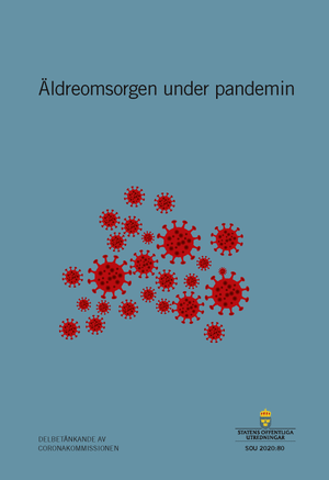 Äldreomsorgen under pandemin. SOU 2020:80 : Delbetänkande från Coronakommissionen (S 2020:09)