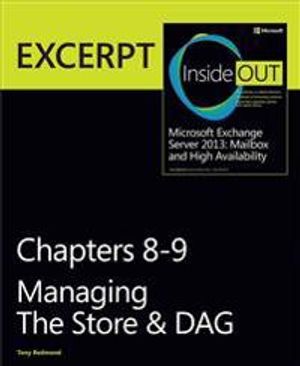 Managing the Store & DAG: EXCERPT from Microsoft Exchange Server 2013 Insid | 1:a upplagan