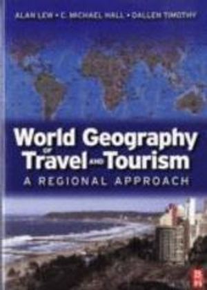 World Geography of Travel and Tourism: A Regional Approach