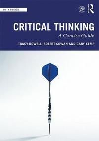 Critical Thinking : a concise guide