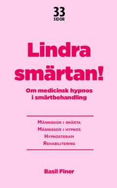 Lindra smärtan : om medicinsk hypnos i smärtbehandling | 0:e upplagan