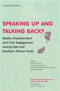 Speaking up and talking back? : media, empowerment and civic engagement among east and southern African youth