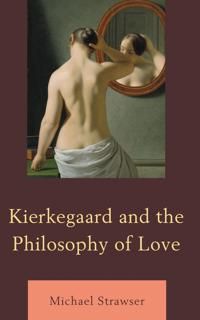 Kierkegaard and the philosophy of love | 0:e upplagan