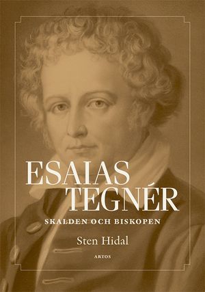 Esaias Tegnér. Skalden och biskopen