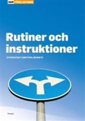 Rutiner och instruktioner : systematiskt arbetsmiljöarbete | 1:a upplagan