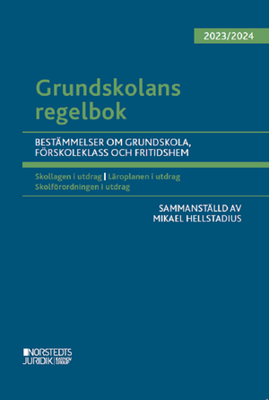 Grundskolans regelbok 2023/24 : Bestämmelser om grundskola, förskoleklass o