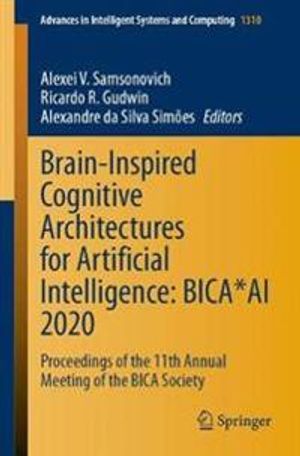 Brain-Inspired Cognitive Architectures for Artificial Intelligence: BICA*AI 2020 | 1:a upplagan