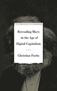 Rereading Marx in the Age of Digital Capitalism