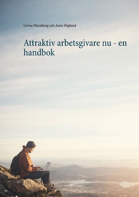 Attraktiv arbetsgivare nu : en handbok | 1:a upplagan