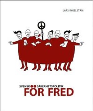 Svensk säkerhetspolitk för fred