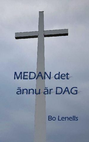 Medan  det ännu är dag | 1:a upplagan