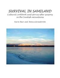 Survival in Samiland: Cultural cookbook and stories after seasons | 0:e upplagan
