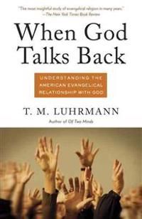 When God Talks Back: Understanding the American Evangelical Relationship with God | 0:e upplagan