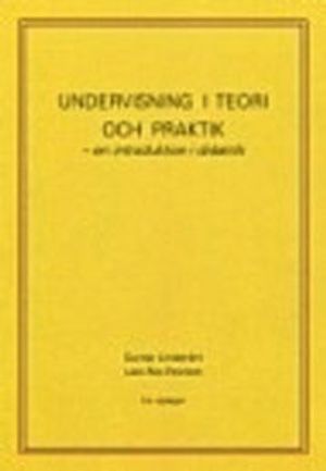 Undervisning i teori och praktik - en introduktion i didaktik | 5:e upplagan