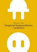 Integrerad kommunikation - i praktiken | 1:a upplagan