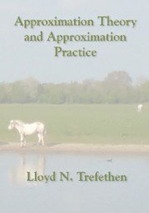 Approximation Theory and Approximation Practice