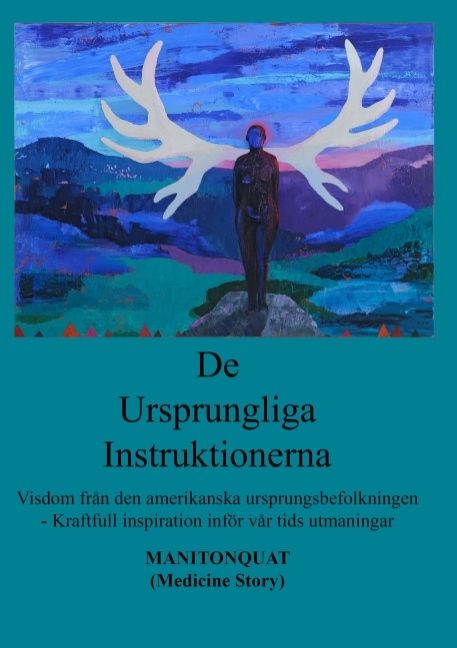 De ursprungliga instruktionerna : visdom från den amerikanska ursprungsbefolkning | 1:a upplagan