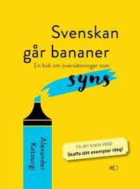 Svenskan går bananer: Översättningar som syns | 0:e upplagan