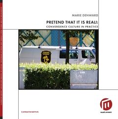 Pretend that it is real! : convergence culture in practice | 0:e upplagan