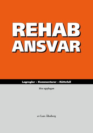 RehabAnsvar: lagregler, kommentarer, rättsfall | 10:e upplagan