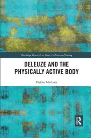 Deleuze and the Physically Active Body | 1:a upplagan