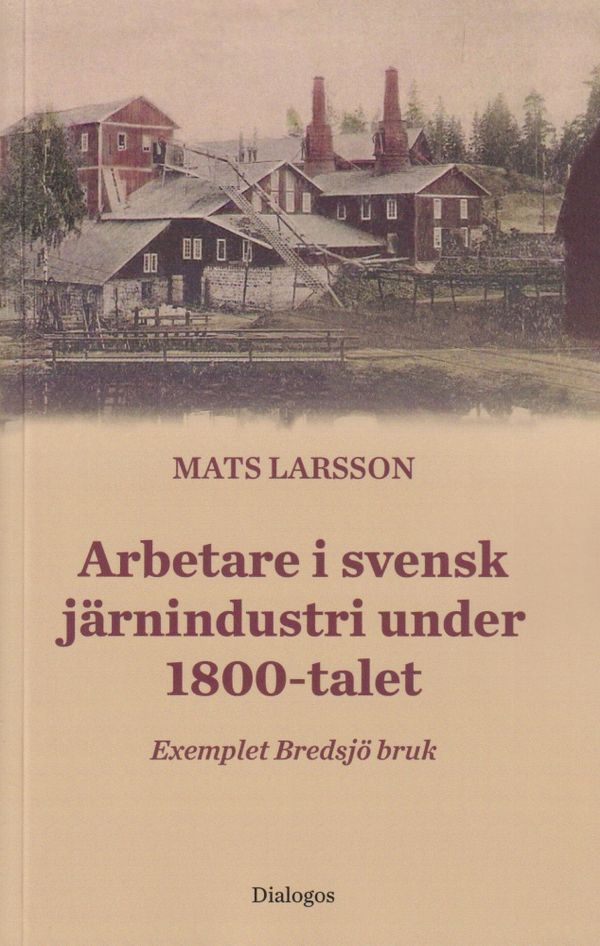 Arbetare i svensk järnindustri under 1800-talet | 1:a upplagan