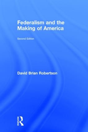 Federalism and the Making of America | 2:a upplagan