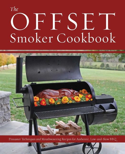 The Offset Smoker Cookbook | 0:e upplagan