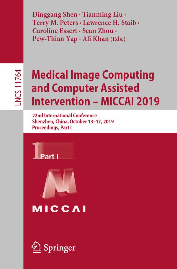 Medical Image Computing and Computer Assisted Intervention – MICCAI 2019 | 1:a upplagan