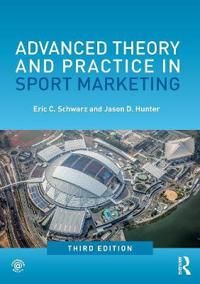 Advanced Theory and Practice in Sport Marketing | 3:e upplagan