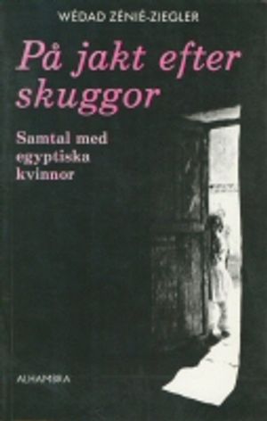 På jakt efter skuggor: samtal med egyptiska kvinnor | 1:a upplagan