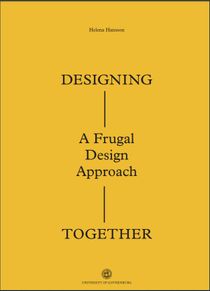 Designing together : a frugal design approach : exploring participatory design in a global north-south cooperation context (Swed